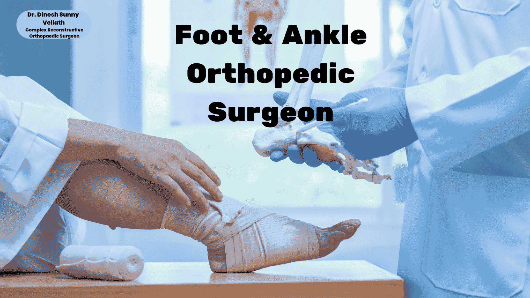 Foot & Ankle Orthopedic Surgeon in Thrissur