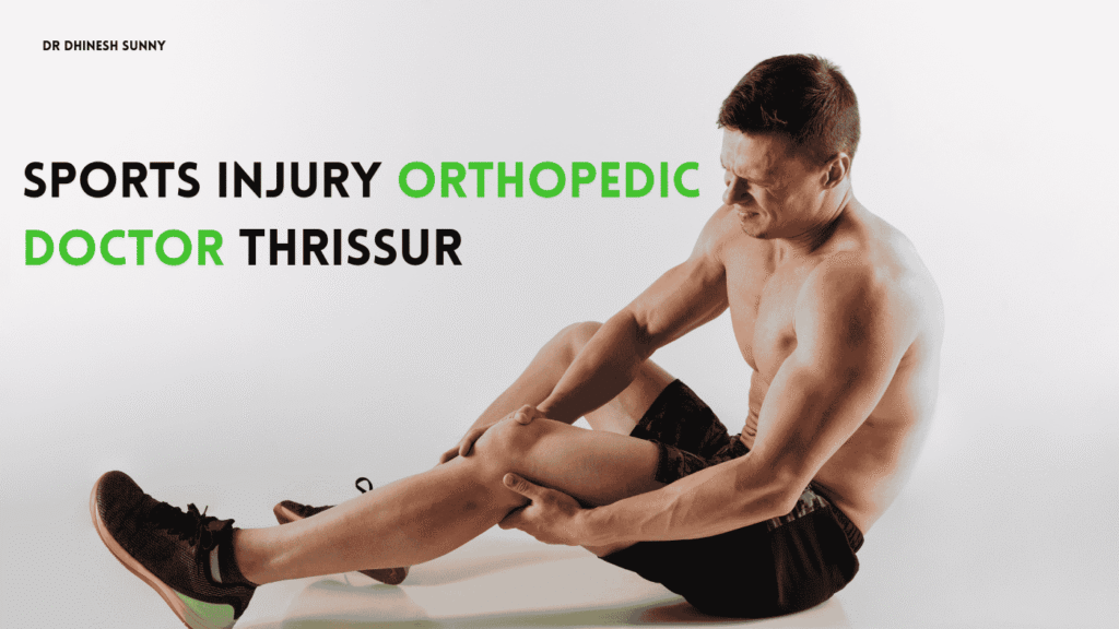 Sports injury orthopedic doctor Thrissur